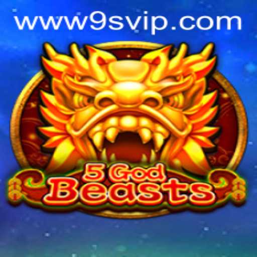 Explore the Magical World of 5GodBeasts: A Dynamic 9S.APP Experience