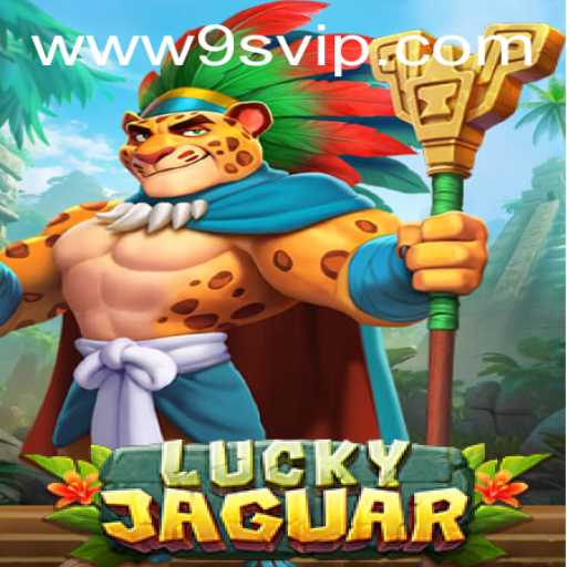 Unveiling 'LuckyJaguar': A Thrilling Adventure in the 9S.APP Gaming Universe