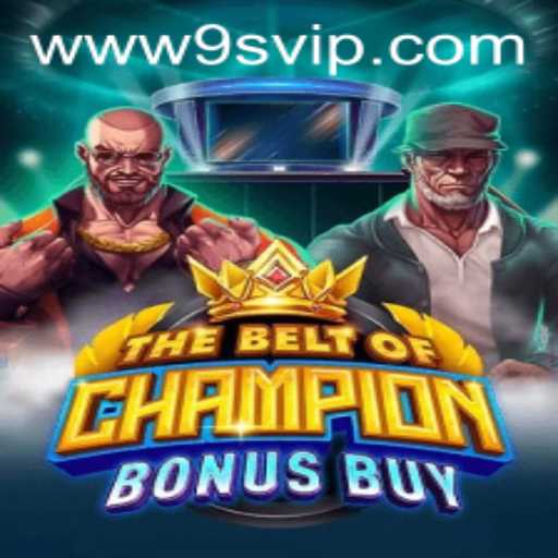 Exploring TheBeltOfChampionBonusBuy: An In-Depth Look at the Game Intertwining with 9S.APP
